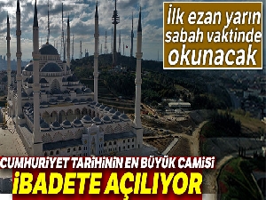 Çamlıca Camii Regaip Kandili'nde ibadete açılacak