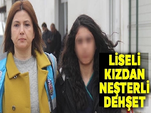 Acilde liseli kızdan neşterli dehşet