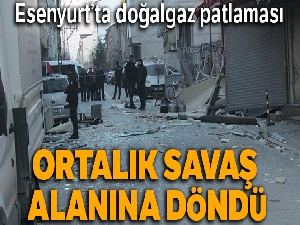 Esenyurt'ta doğalgaz patlaması