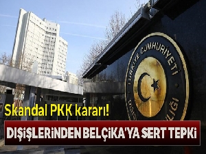 Dışişleri Bakanlığı'ndan Belçika'nın PKK kararına sert tepki