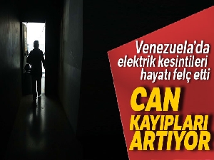 Venezuela'da elektrik kesintileri nedeniyle can kayıpları artıyor