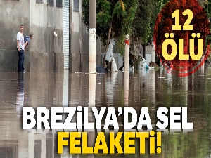 Brezilya'da sel felaketi: 12 ölü