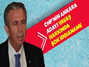 CHP'nin Ankara adayı Yavaş hakkında şok iddianame