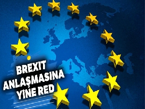 Brexit Anlaşmasına yine Red