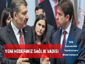 Yeni hedefimiz sağlık vadisi