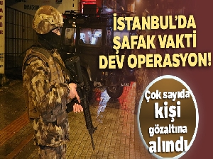 İstanbul'da şafak vakti narkotik operasyonu! 40 kişi gözaltına alındı
