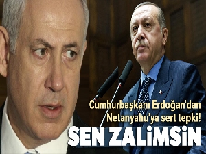 Cumhurbaşkanı Erdoğan'dan Netanyahu'ya sert tepki!