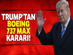 Trump'tan Boeing 737 Max kararı!