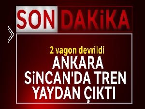 Ankara Sincan'da tren raydan çıktı