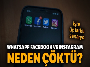 WhatsApp, Facebook ve Instagram neden çöktü?