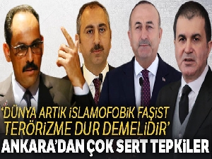 Yeni Zelanda'da ki alçak saldırıya Ankara'dan çok sert tepkiler