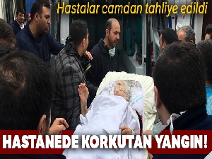 Hastanede korkutan yangın, hastalar camdan tahliye edildi