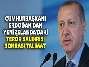 Cumhurbaşkanı Erdoğan Yeni Zelanda için talimat verdi
