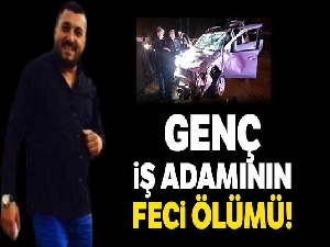 Genç iş adamının acı sonu