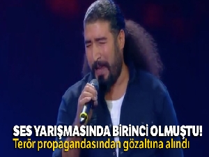 Ses yarışması yıldızı, terör propagandasından gözaltına alındı