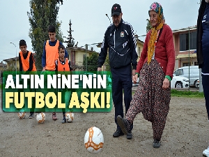 'Altın Nine'nin futbol aşkı