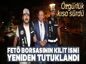 Özgürlük kısa sürdü, FETÖ borsasının kilit ismi yeniden tutuklandı