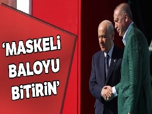 'Maskeli baloyu bitirin'