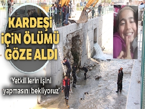 Kardeşi 'abla kurtar' diye bağırdı, ölümü göze alıp atladı