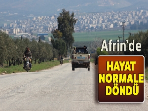 Afrin'de hayat normale döndü