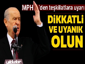 MHP'den teşkilatlara uyarı
