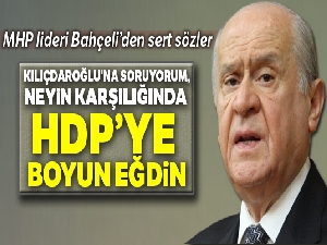 Bahçeli: 'Kılıçdaroğlu'na soruyorum, neyin karşılığında HDP'ye boyun eğdin?'