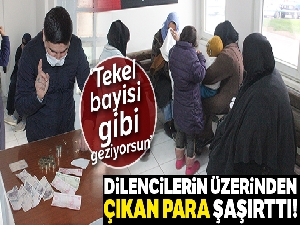 Kadın dilencinin 3 saatlik hasılatı 192 lira