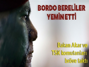 Yeni bordo bereliler yeminlerini etti