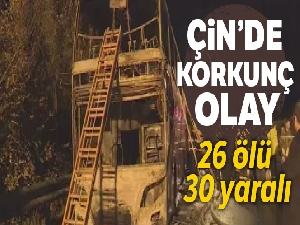 Çin'de tur otobüsü yandı: 26 ölü, 30 yaralı