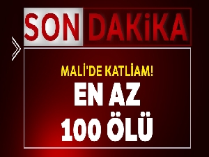 Mali'de katliam! En az 100 ölü