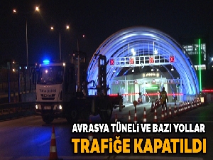 Avrasya Tüneli ve bazı yollar trafiğe kapatıldı