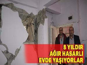 8 yıldır ağır hasarlı evde yaşıyorlar