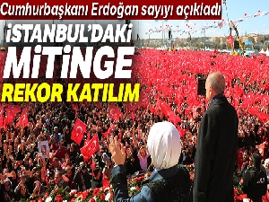 Rekor katılım! Cumhurbaşkanı Erdoğan sayıyı açıkladı