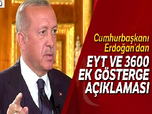 Cumhurbaşkanı Erdoğan'dan EYT ve 3600 ek gösterge açıklaması