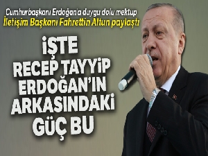 Cumhurbaşkanı Erdoğan'a duygu dolu mektup