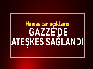 Gazze'de ateşkes!