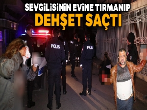 Sevgilisinin evine tırmanan adam kendini ve kadını bıçakla yaraladı