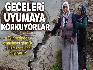 Heyelan korkusu yaşayan vatandaşlar: 'Geceleri uyumaya korkuyoruz'