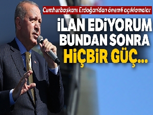 Cumhurbaşkanı Erdoğan'dan önemli açıklamalar: 'Buradan ilan ediyorum! Hiçbir güç… .