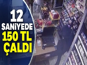 12 saniyede 150 TL çaldı