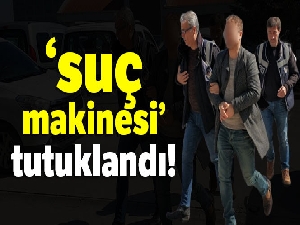 Hakkında 67 yakalama kararı bulunan suç makinesi tutuklandı
