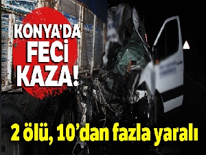 Yolcu minibüsü kamyona çarptı: 2 ölü, 11 yaralı