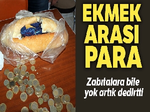 Dilendikleri parayı ekmek arasına sakladılar