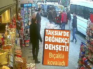 Taksim'de değnekçi dehşeti kamerada