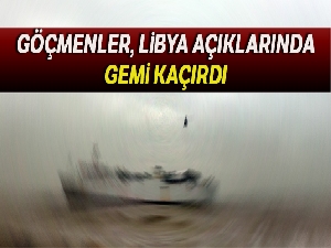 Göçmenler, Libya açıklarında bir gemiyi kaçırdı