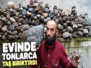 Evinde tonlarca taş biriktirdi