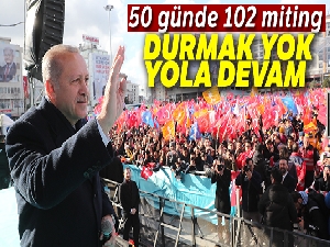 Cumhurbaşkanı Erdoğan: '50 günde 102 miting yaptım'