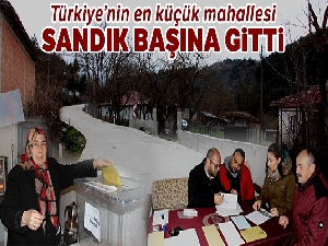 Türkiye'nin en küçük mahallesi sandık başına gitti