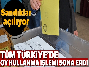 Türkiye genelinde oy verme işlemi sona erdi! Sandıklar açılıyor