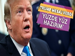 Trump: 'Meksika sınırını kapatmak için yüzde yüz hazırım'